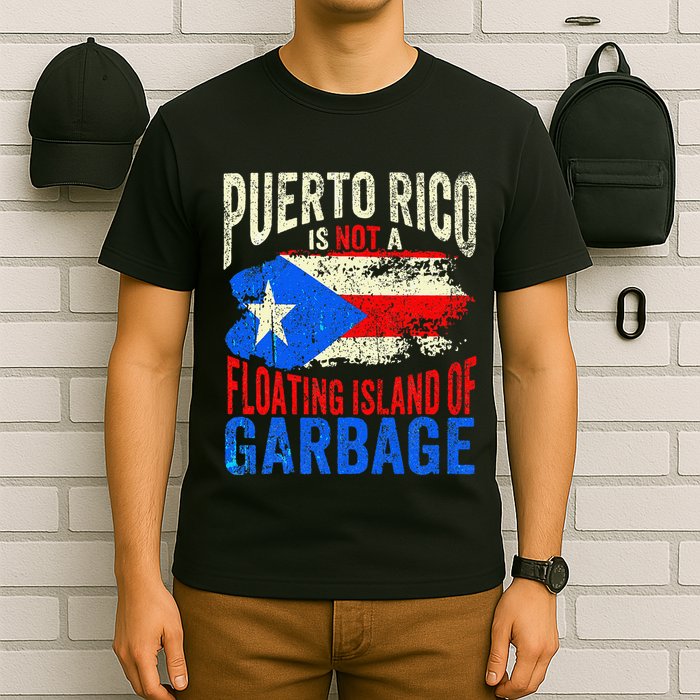 Puerto Rico Is Not A Floating Island Of Garbage T-Shirt