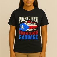 Puerto Rico Is Not A Floating Island Of Garbage T-Shirt