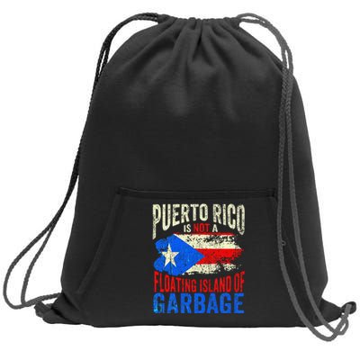 Puerto Rico Is Not A Floating Island Of Garbage Sweatshirt Cinch Pack Bag