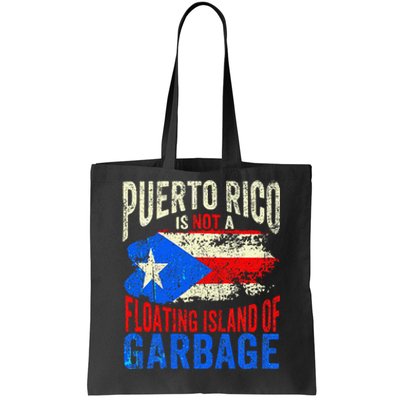 Puerto Rico Is Not A Floating Island Of Garbage Tote Bag