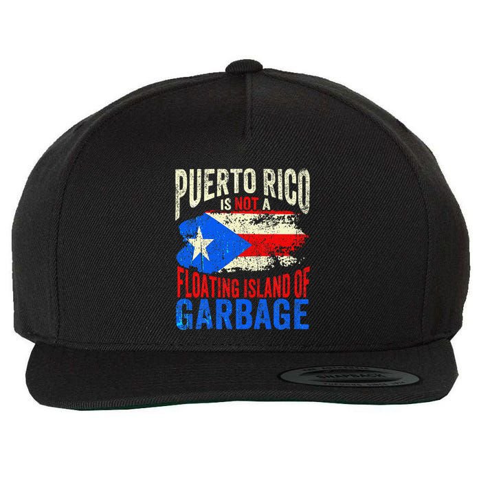 Puerto Rico Is Not A Floating Island Of Garbage Wool Snapback Cap