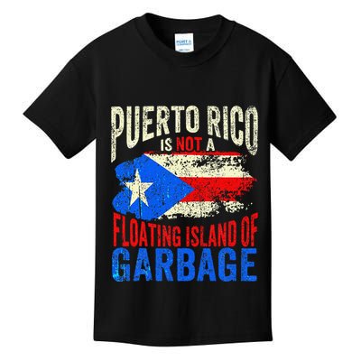 Puerto Rico Is Not A Floating Island Of Garbage Kids T-Shirt