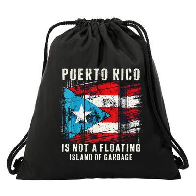 Puerto Rico Is Not A Floating Island Of Garbage Flag Drawstring Bag