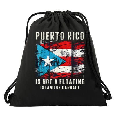 Puerto Rico Is Not A Floating Island Of Garbage Flag Drawstring Bag