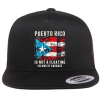 Puerto Rico Is Not A Floating Island Of Garbage Flag Flat Bill Trucker Hat
