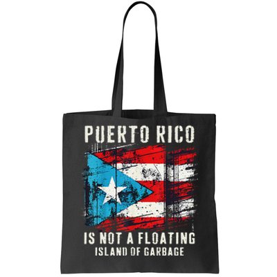 Puerto Rico Is Not A Floating Island Of Garbage Flag Tote Bag