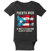 Puerto Rico Is Not A Floating Island Of Garbage Flag Baby Bodysuit