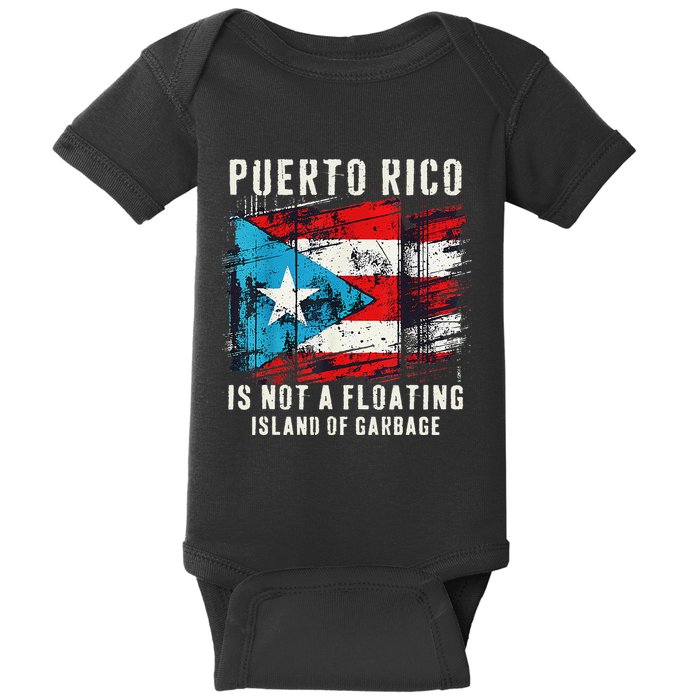 Puerto Rico Is Not A Floating Island Of Garbage Flag Baby Bodysuit