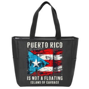 Puerto Rico Is Not A Floating Island Of Garbage Flag Zip Tote Bag