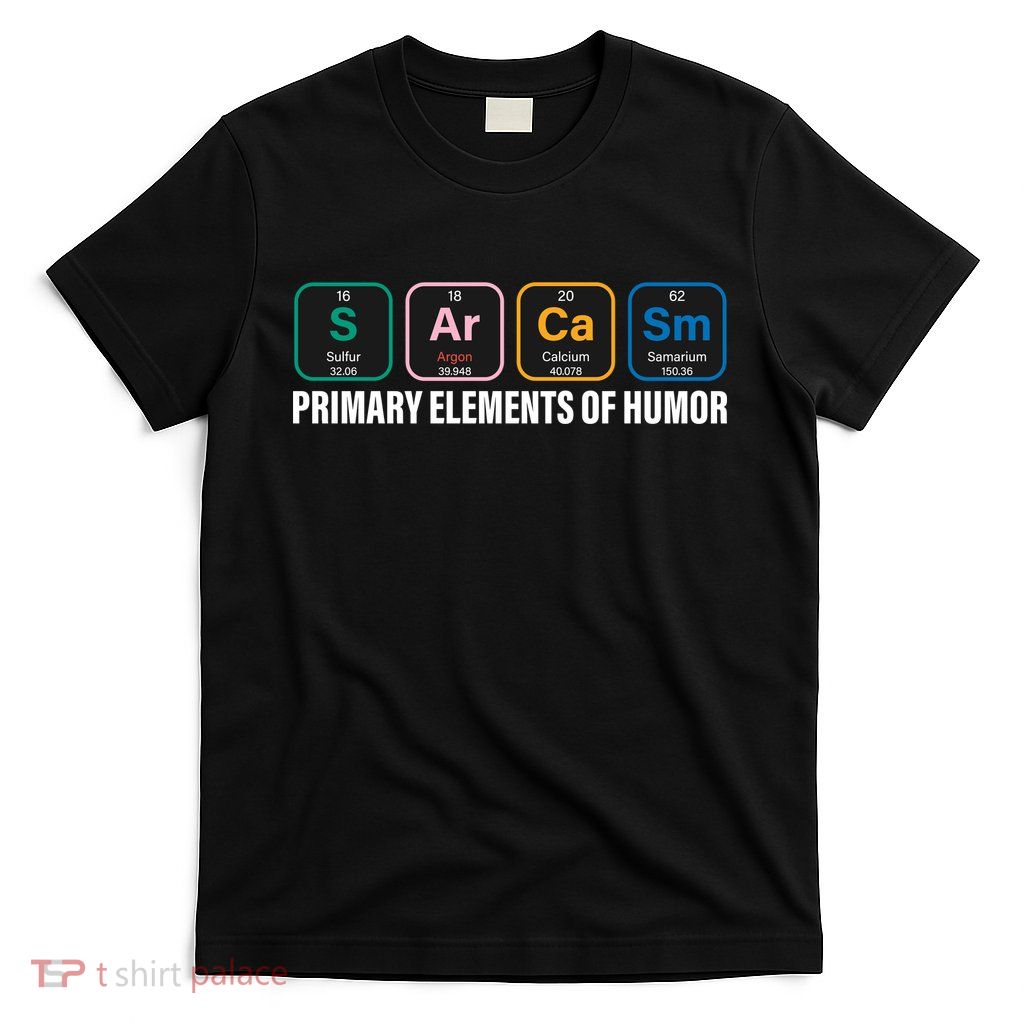 Primary Elements of Humor T-Shirt
