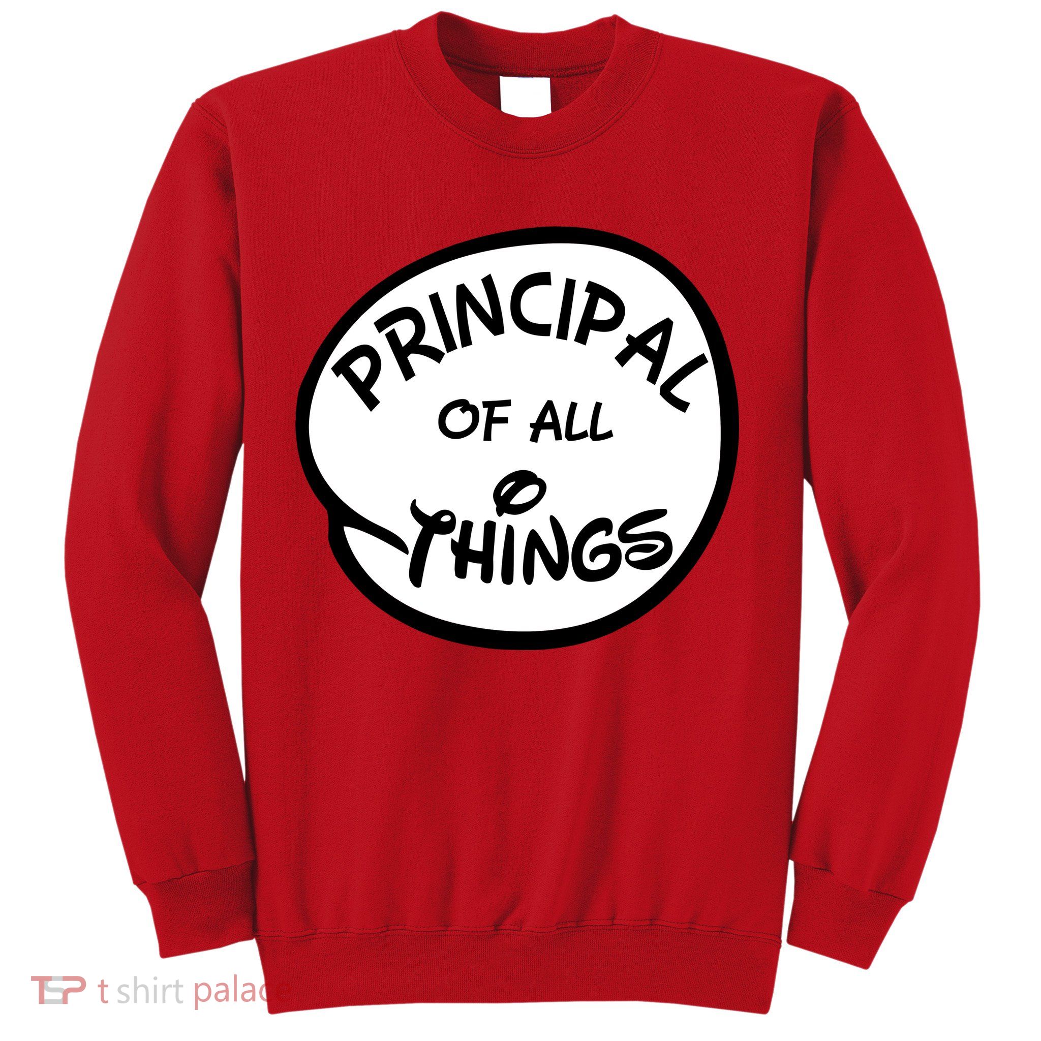 Principal of all Things Sweatshirt