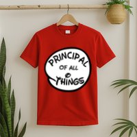 Principal of all Things T-Shirt