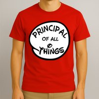 Principal of all Things T-Shirt