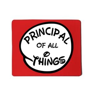 Principal of all Things Mousepad