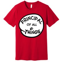 Principal of all Things Premium T-Shirt