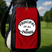 Principal of all Things Golf Towel