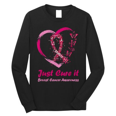 Pink Ribbon Just Cure It Heart Support Breast Cancer Warrior Long Sleeve Shirt