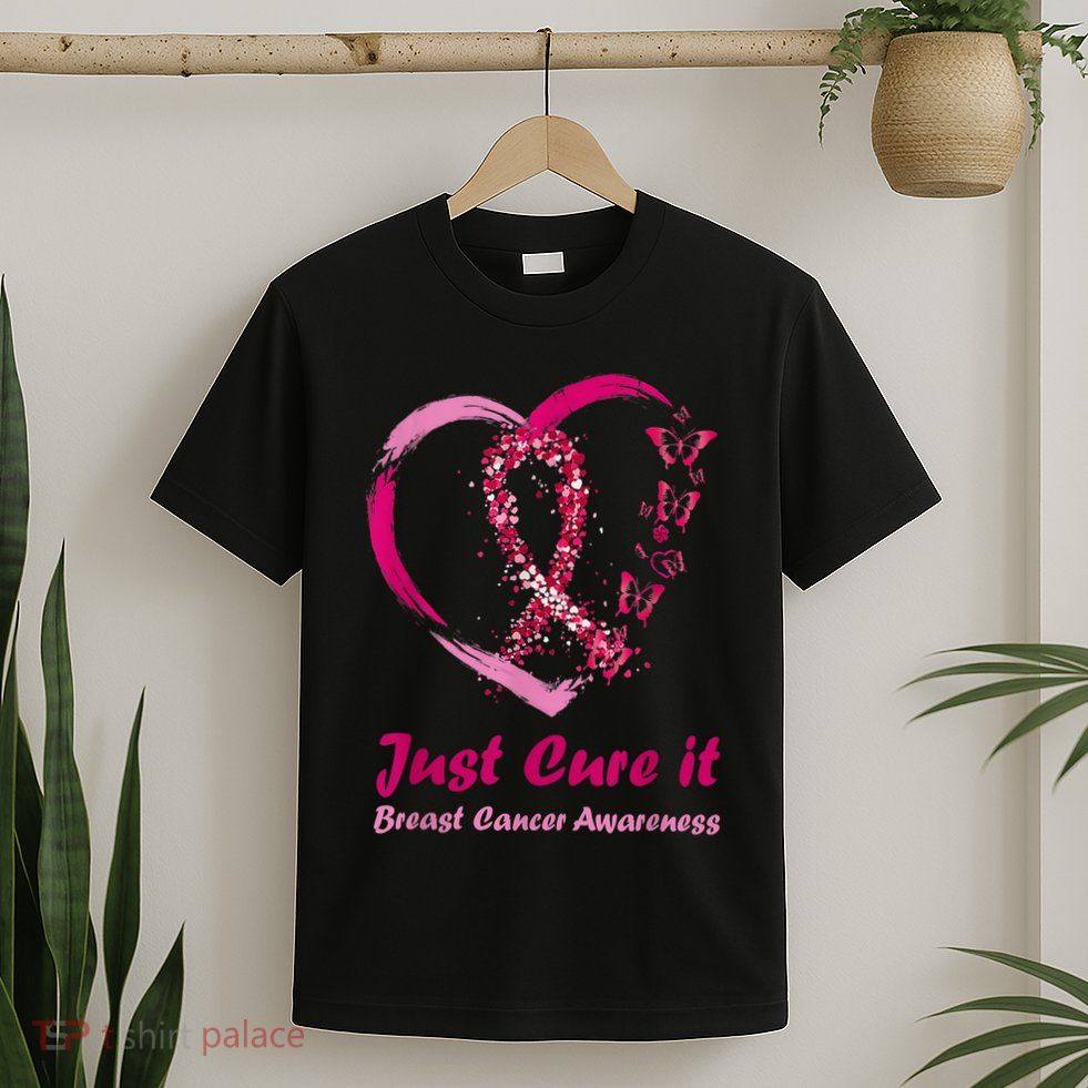 Pink Ribbon Just Cure It Heart Support Breast Cancer Warrior T-Shirt