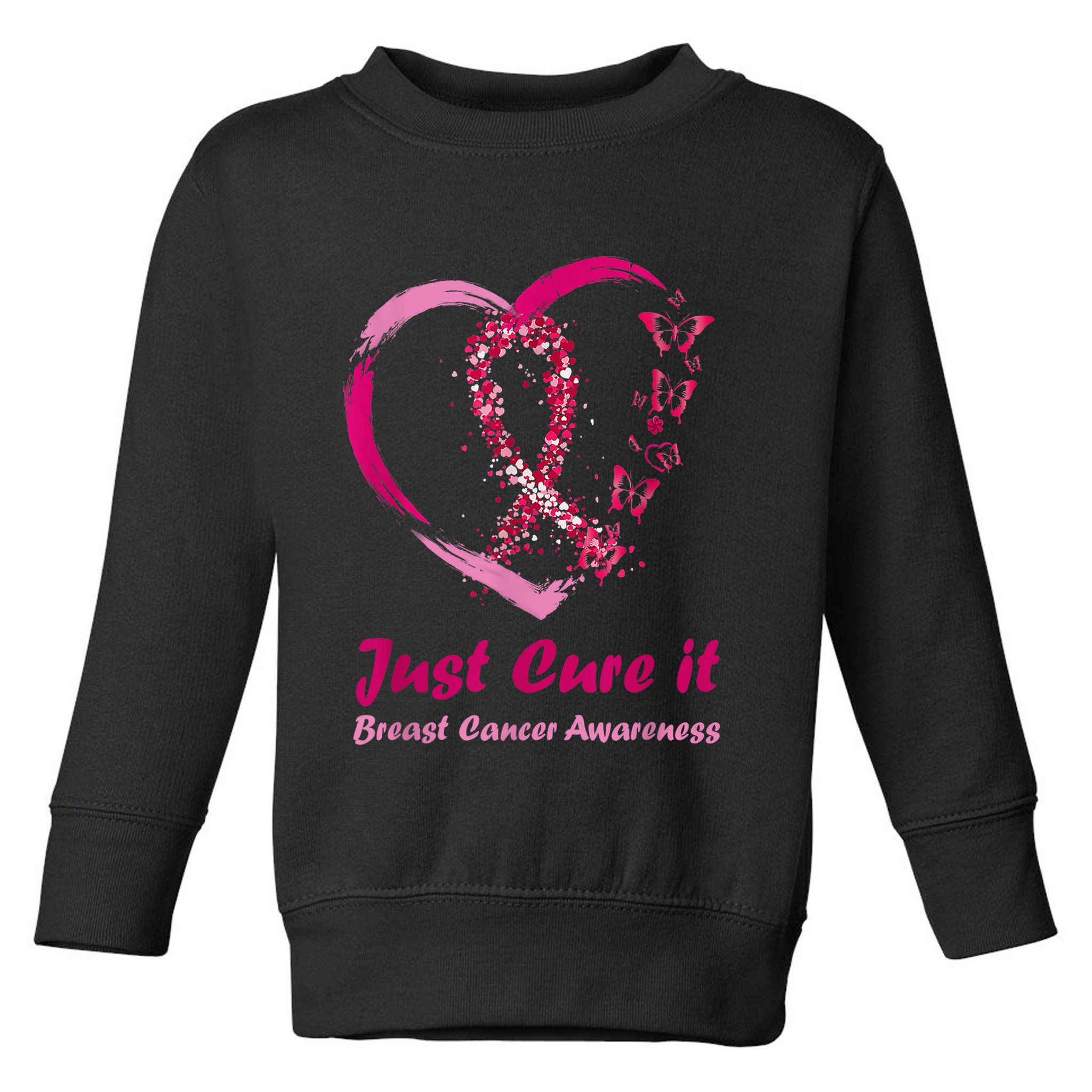Pink Ribbon Just Cure It Heart Support Breast Cancer Warrior Toddler Sweatshirt