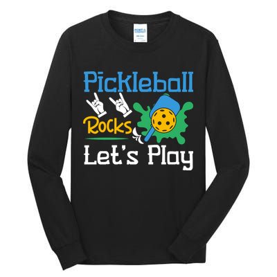 Pickleball Rocks Let's Play For Pickleball Paddleball Tall Long Sleeve T-Shirt