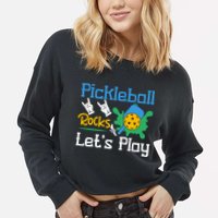 Pickleball Rocks Let's Play For Pickleball Paddleball Cropped Pullover Crew