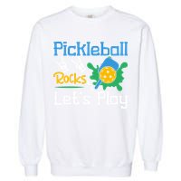Pickleball Rocks Let's Play For Pickleball Paddleball Garment-Dyed Sweatshirt