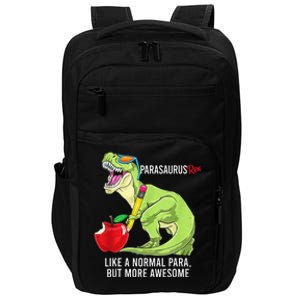 Parasaurus Rex Like A Normal Para But More Awesome Impact Tech Backpack