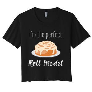 Perfect Roll Model Cinnamon Roll Mom Dad Role Model Gift Women's Crop Top Tee