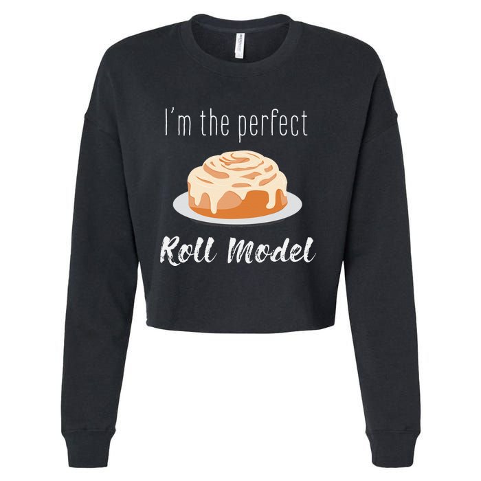 Perfect Roll Model Cinnamon Roll Mom Dad Role Model Gift Cropped Pullover Crew