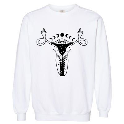 Pro Roe Middle Finger Uterus Womens Rights Garment-Dyed Sweatshirt
