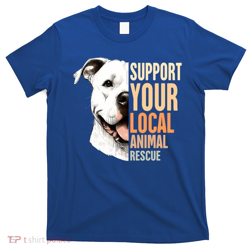 Pitbull Rescue Mom Adoption Support Your Local Animal Rescue  T-Shirt