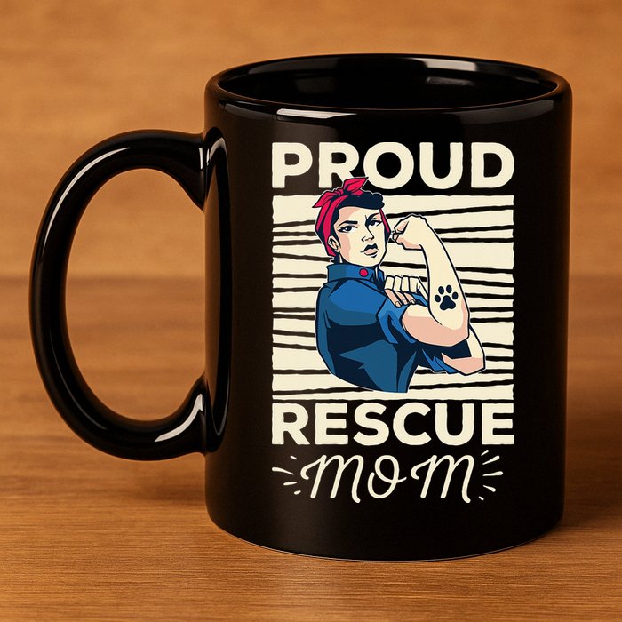 Proud Resuce Mom Dog Rescue 11oz C Handle Ceramic Mug