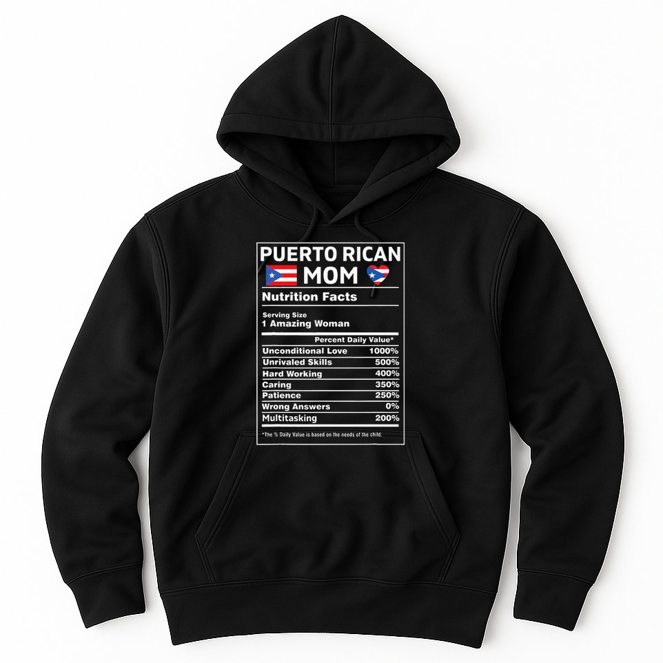 Puerto Rican Mom Nutrition Facts Boricua Puerto Rico Pr Flag Hoodie