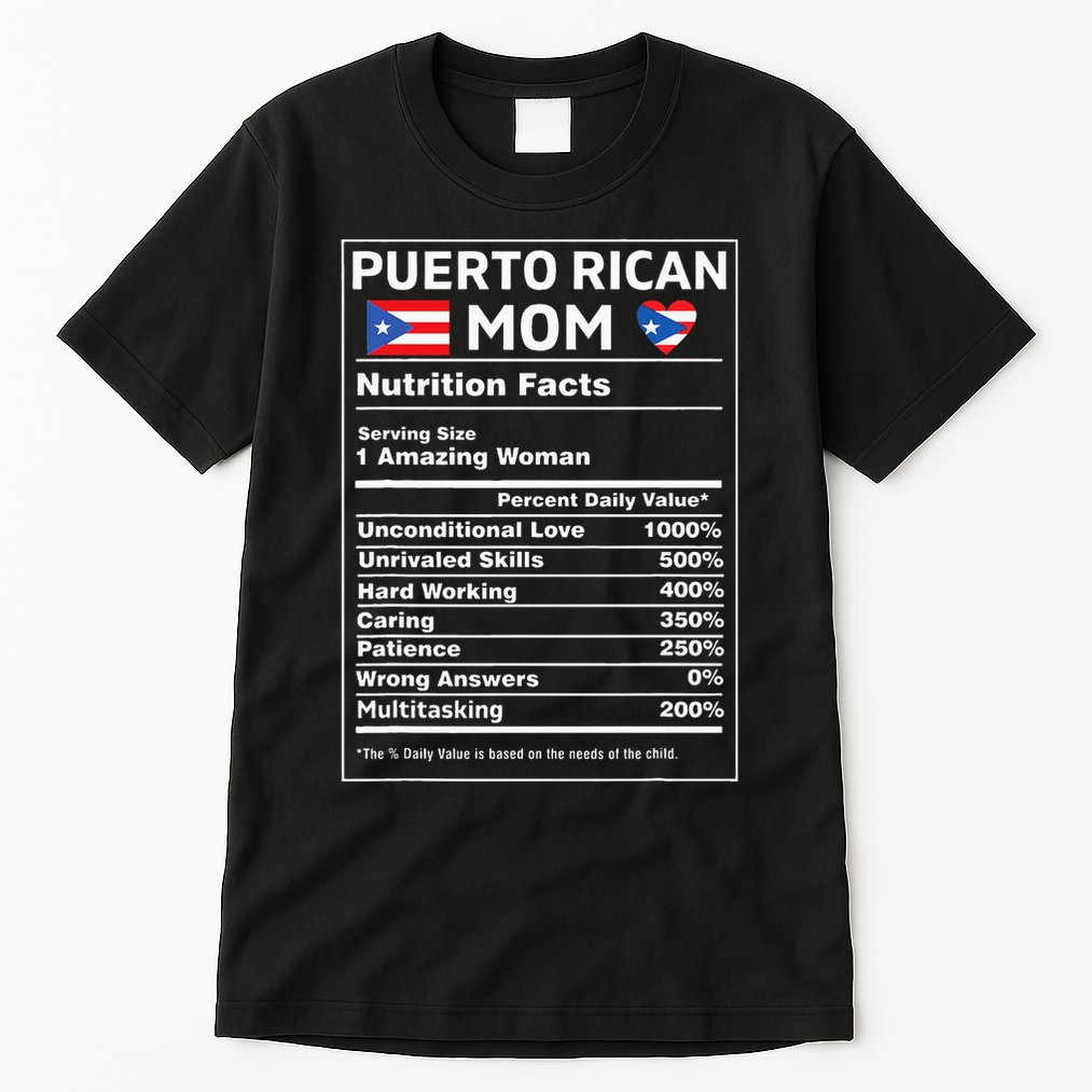 Puerto Rican Mom Nutrition Facts Boricua Puerto Rico Pr Flag Tall T-Shirt