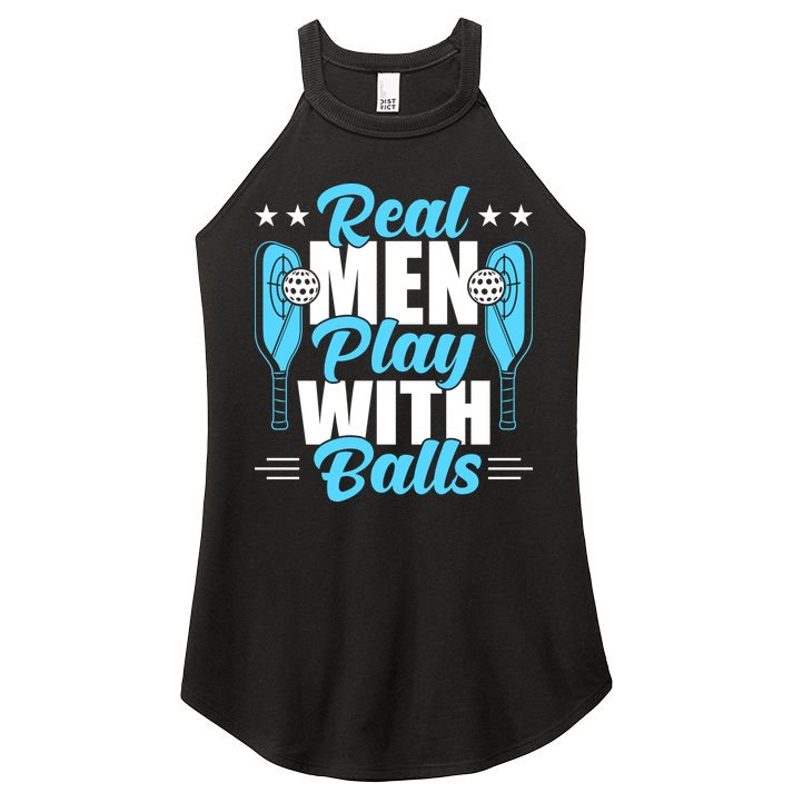 Pickleball Real Men Play With Pickle Balls Funny Humor Women's Perfect Tri Rocker Tank