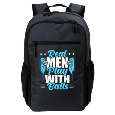 Pickleball Real Men Play With Pickle Balls Funny Humor Daily Commute Backpack