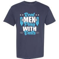 Pickleball Real Men Play With Pickle Balls Funny Humor Garment-Dyed Heavyweight T-Shirt