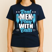 Pickleball Real Men Play With Pickle Balls Funny Humor T-Shirt