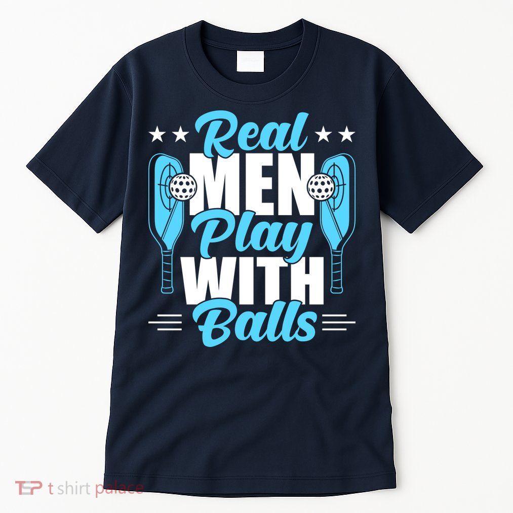 Pickleball Real Men Play With Pickle Balls Funny Humor Tall T-Shirt
