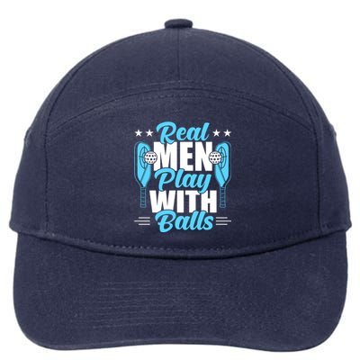 Pickleball Real Men Play With Pickle Balls Funny Humor 7-Panel Snapback Hat