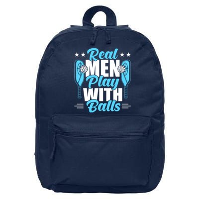 Pickleball Real Men Play With Pickle Balls Funny Humor 16 in Basic Backpack