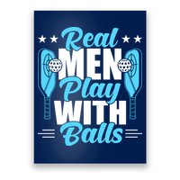 Pickleball Real Men Play With Pickle Balls Funny Humor Poster