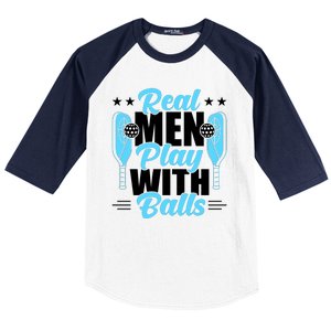 Pickleball Real Men Play With Pickle Balls Funny Humor Baseball Sleeve Shirt