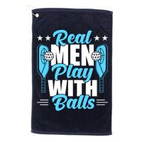 Pickleball Real Men Play With Pickle Balls Funny Humor Golf Towel