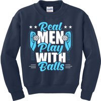 Pickleball Real Men Play With Pickle Balls Funny Humor Kids Sweatshirt