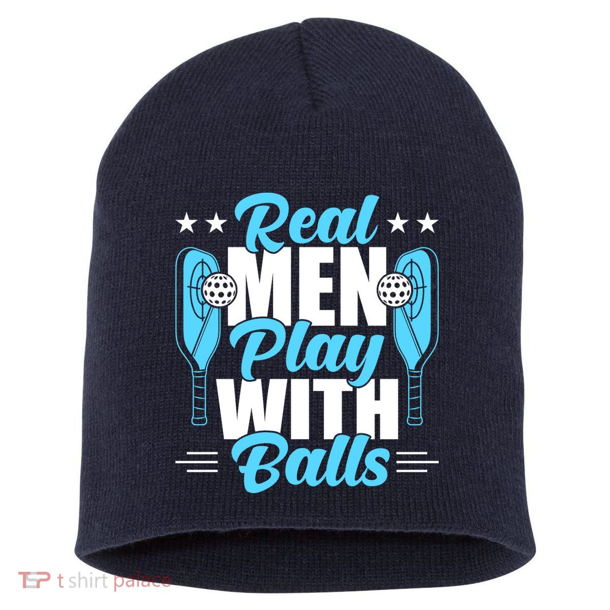 Pickleball Real Men Play With Pickle Balls Funny Humor Short Acrylic Beanie