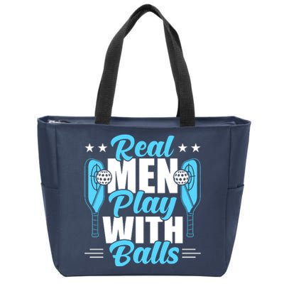 Pickleball Real Men Play With Pickle Balls Funny Humor Zip Tote Bag