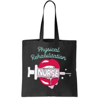 Physical Rehabilitation Nurse Cute Rn Rehab Nursing Hot Lips Tote Bag