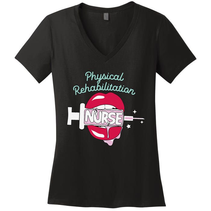 Physical Rehabilitation Nurse Cute Rn Rehab Nursing Hot Lips Women's V-Neck T-Shirt