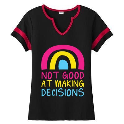 Pansexual Rainbow Not Good At Making Decisions Pan Pride Ladies Halftime Notch Neck Tee